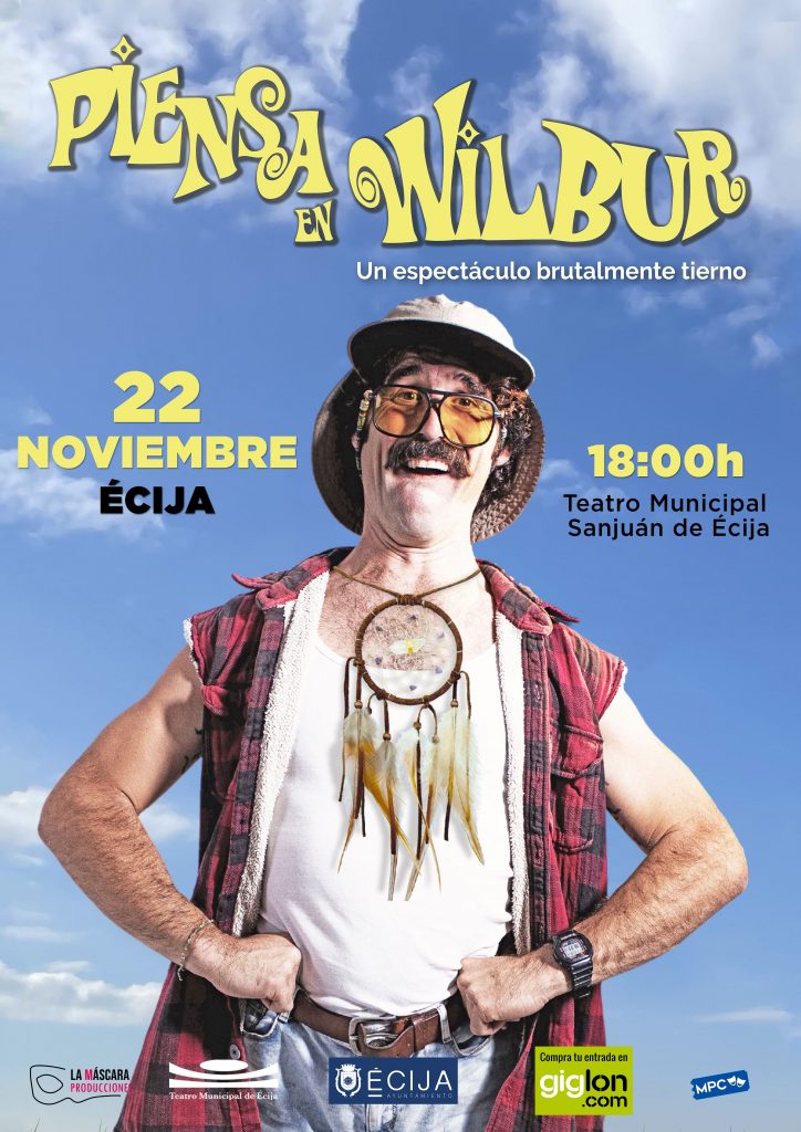 Cartel Piensa en Wilbur "Un espectáculo brutalmente tierno"