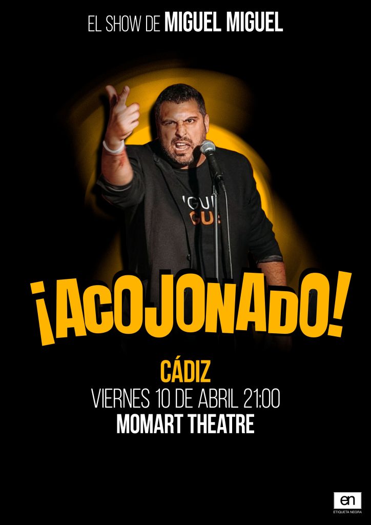 Cartel Miguel Miguel '¡Acojonado!' - Cádiz